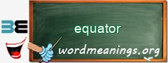 WordMeaning blackboard for equator